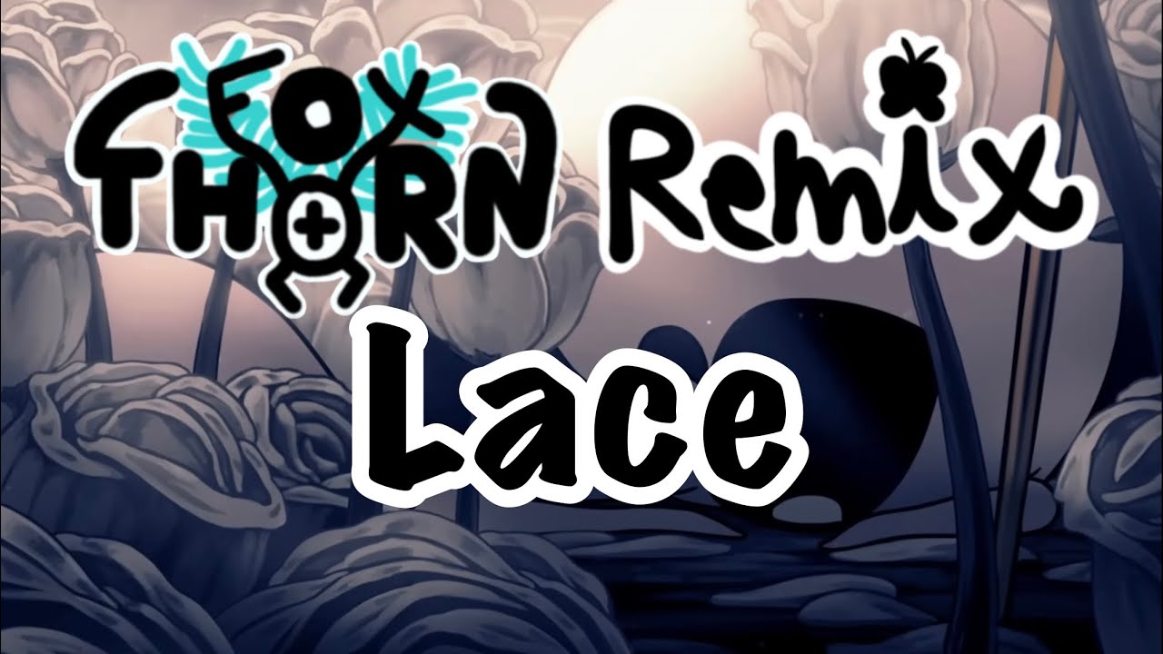 Lace | Silksong remix