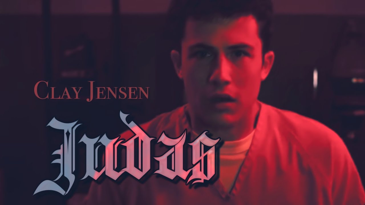 13 Reasons Why | Clay Jensen - Judas