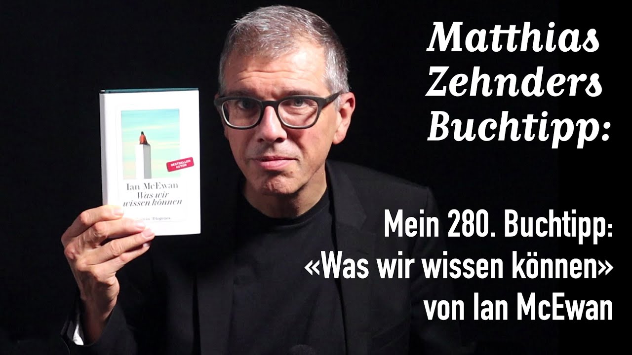 Mein 280. Buchtipp: «Was wir wissen können» von Ian McEwan