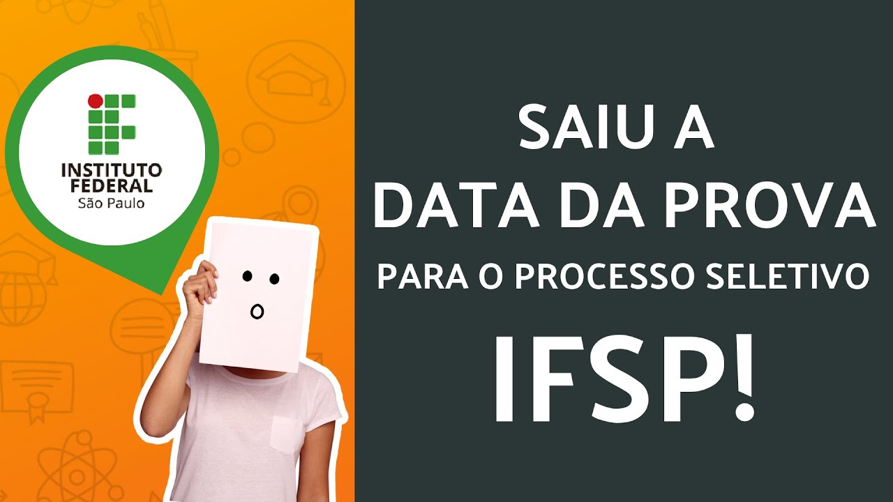 IFSP | SAIU A DATA DA PROVA! | T&Eacute;CNICO INTEGRADO AO ENSINO M&Eacute;DIO