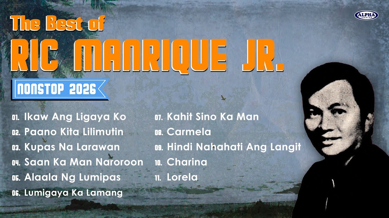 The Best of RIC MANRIQUE - Hari ng Kundiman - Ikaw Ang Ligaya Ko, Kupas Na Larawan & more -  NONSTOP