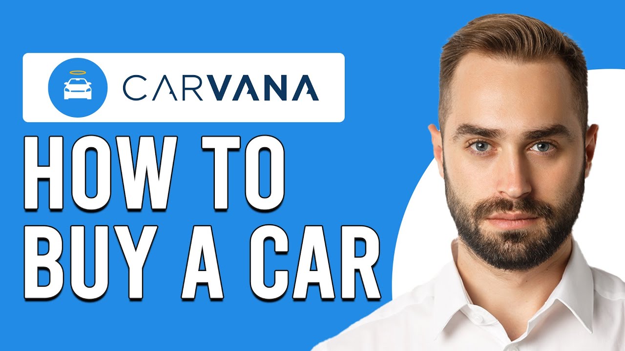 How To Buy A Car From Carvana (How To Purchase A Car From Carvana)