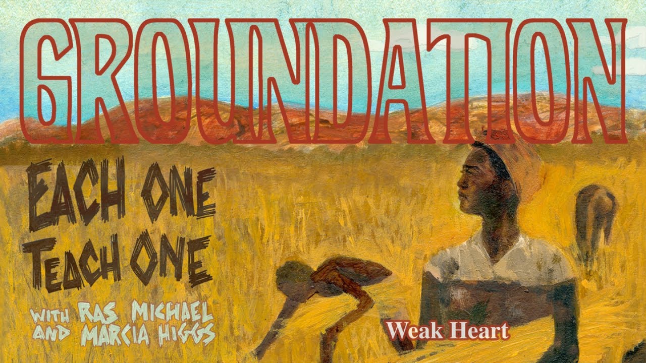 Groundation - Weak Heart [Official Lyrics Video]