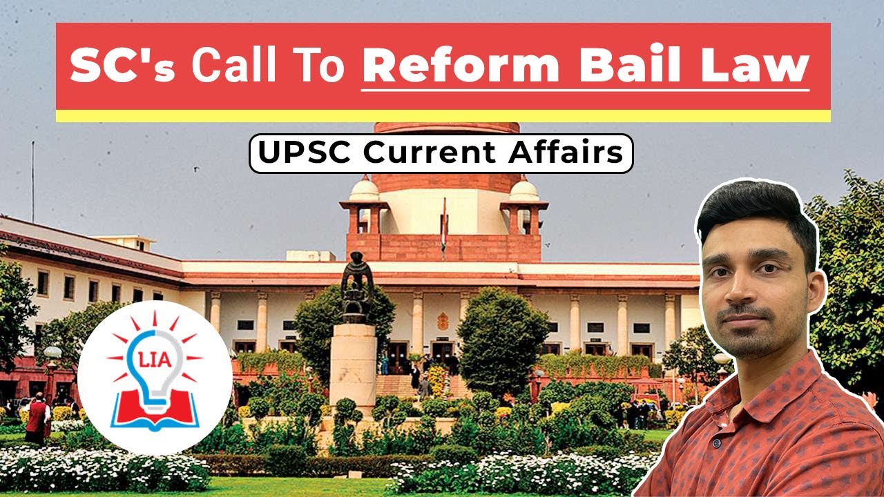 What is Bail Law ? Why SC Call To Reform Bail Law ? | UPSC Current Affairs | Legacy IAS Academy