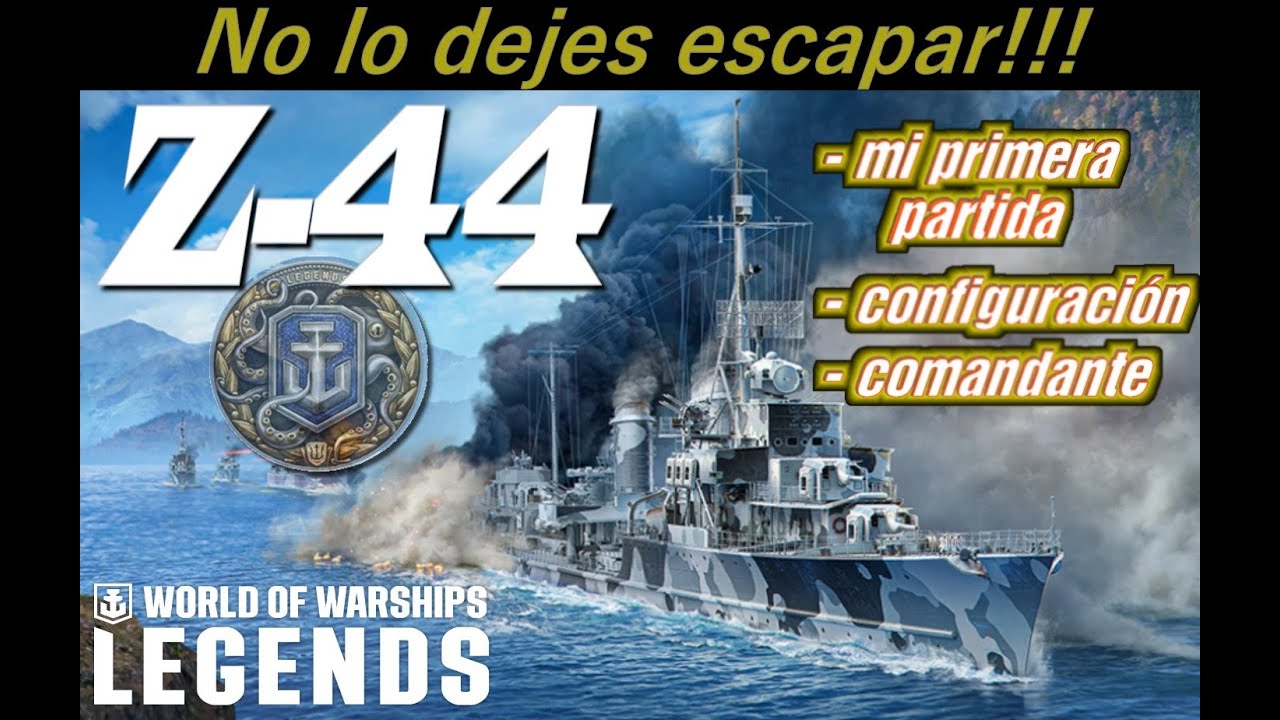 Z-44 DESTRUCTOR ALEMAN - QUE NO SE TE ESCAPE!!! World of warships Legends #wowslegends #español