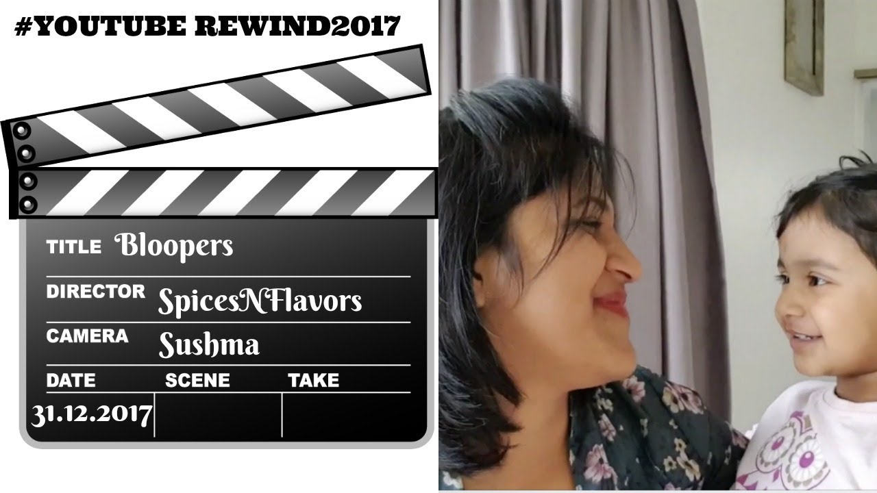 Bloopers | Behind the Scenes | SpicesNFlavors | #YouTubeRewind2017 Happy New Year | Indian Youtuber