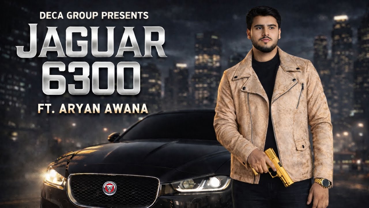 JAGUAR 6300 | Deca Group | Ft. Aryan Awana ​|New Song 2026 | New Rap song |