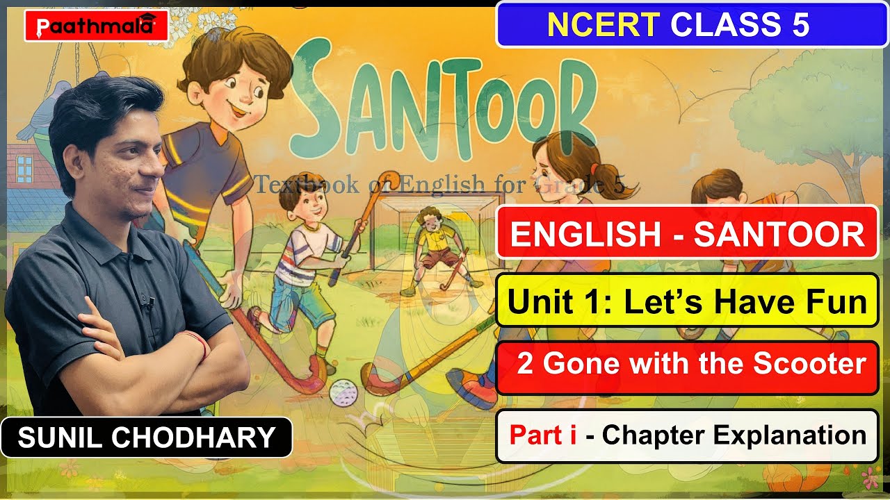 Gone with the Scooter | Class-5 English Chapter-2| NCERT Santoor Lesson Explanation