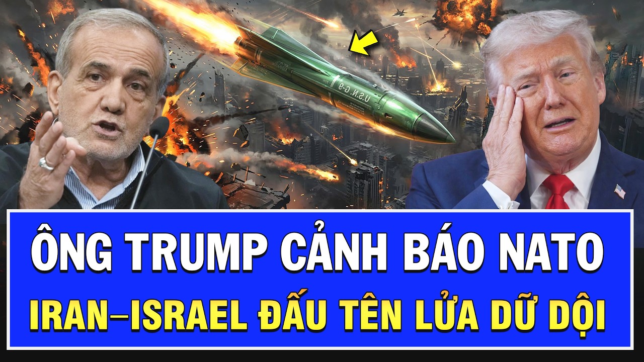 Nato rạn nứt trước lời đe dọa của Trump và đòn giáng trả mạnh mẽ của Iran vào các đô thị Israel