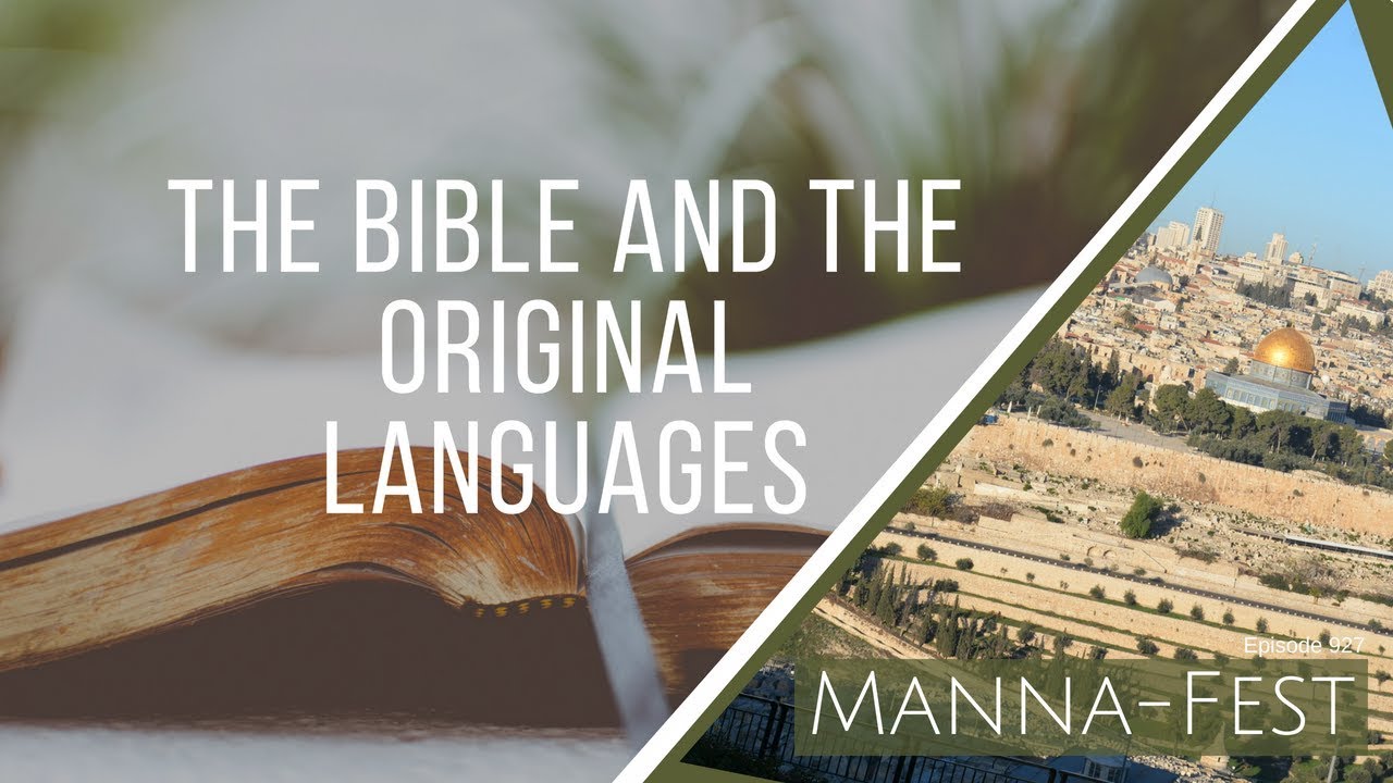 The Bible and the Original Languages| Episode 927