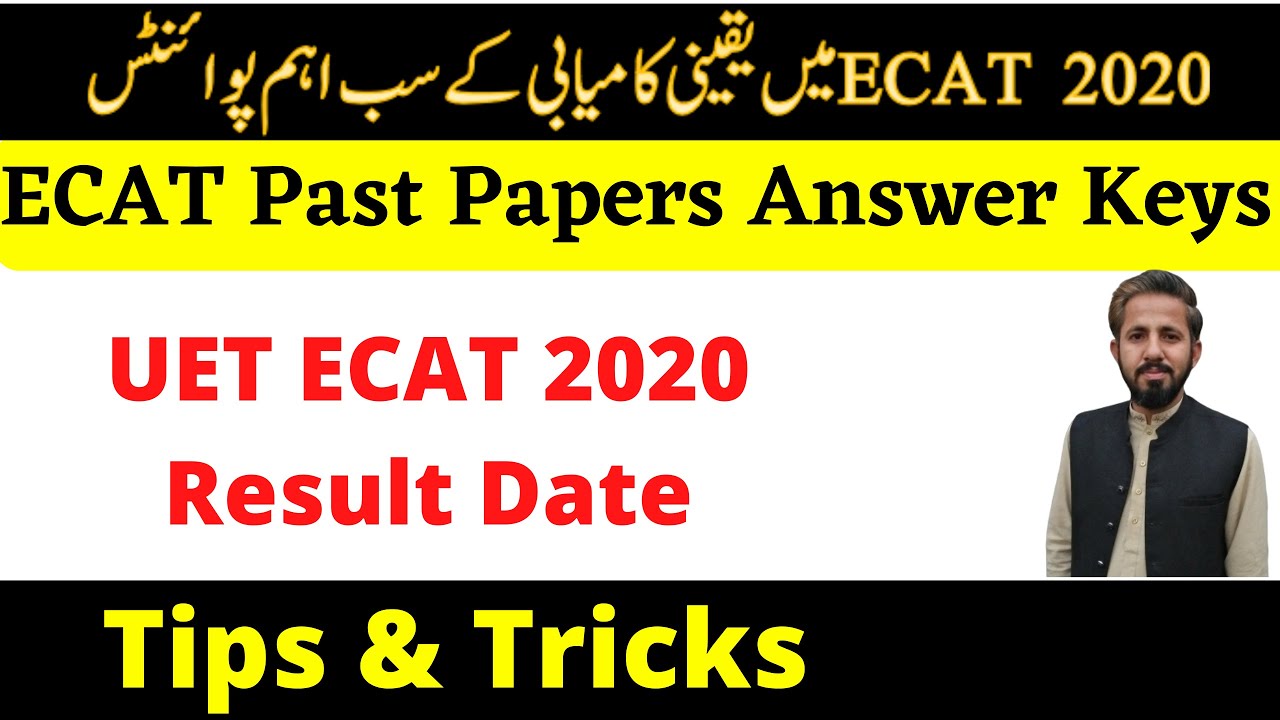 UET ECAT Past Papers 2010 to 2017 Answer  Keys UET has announced ,ECAT 2020 Result  Date||Engr imran