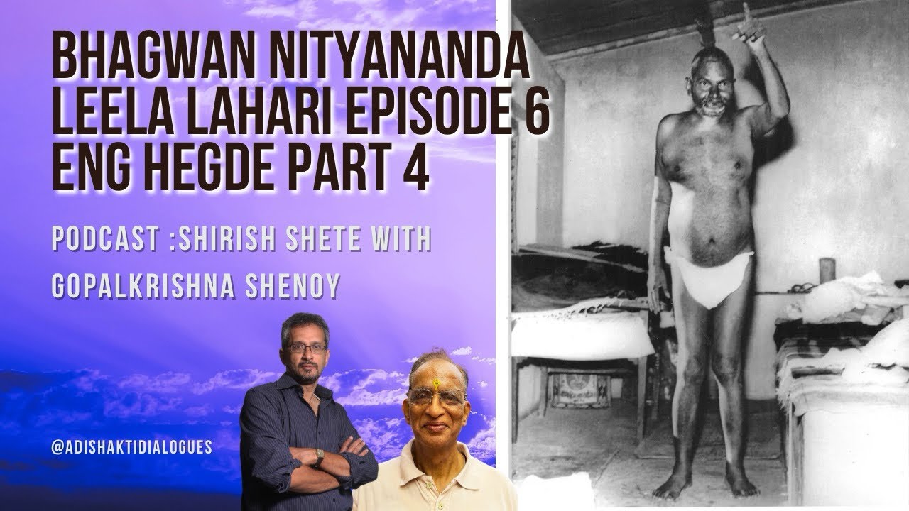 Bhagwan Nityananda Leela Lahari Podcast Episode 6, Engineer Hegde part 4