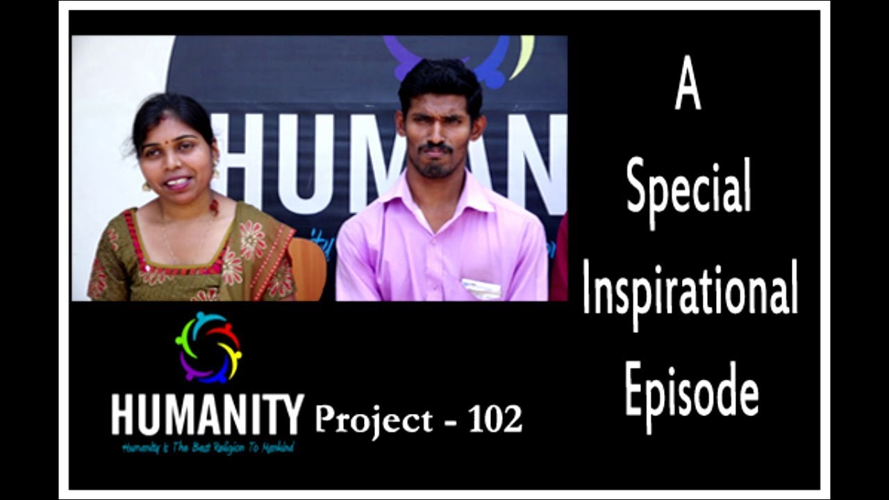 Humanity Project 102 | A Special Inspirational Project from HUMANITY | Roshan Belman