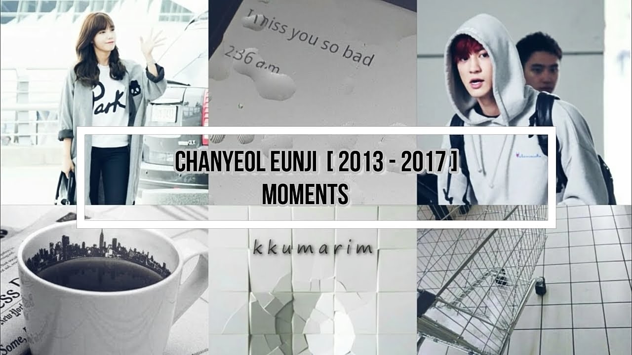 Chanyeol EXO - Eunji APINK Moments ( 2013 - 2017 ) 