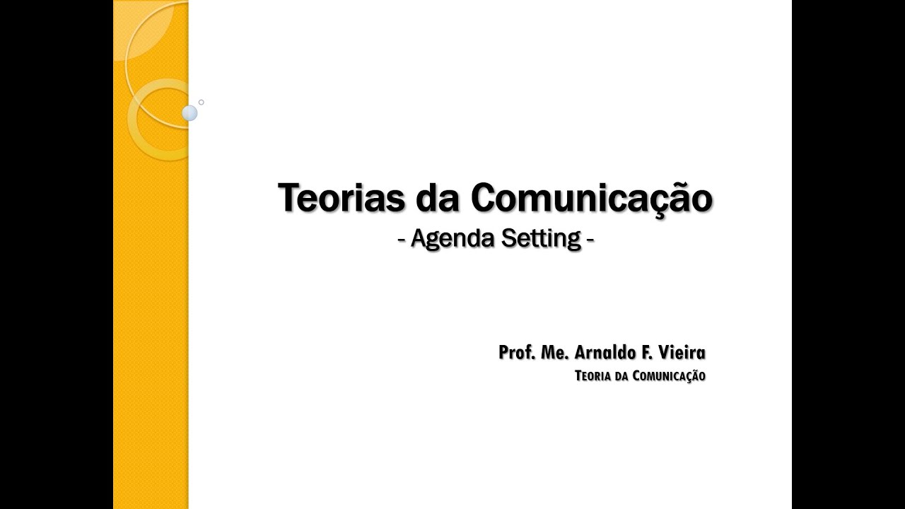 Teorias da Comunicação - Agenda Setting