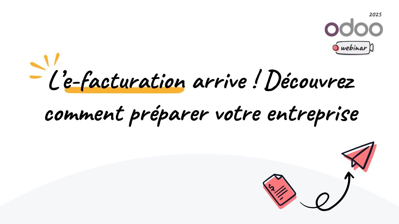 Webinaire - L'e-facturation arrive ! Découvrez comment préparer votre entreprise