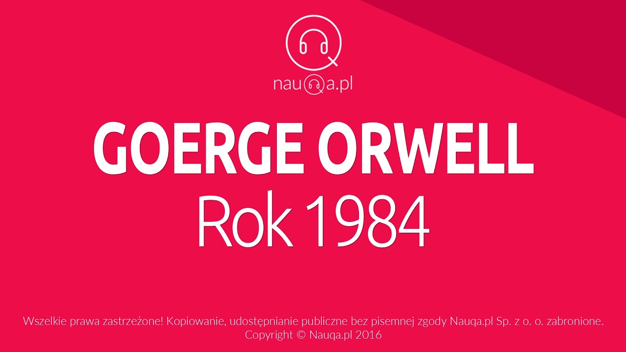 ROK 1984 – George Orwell – streszczenie i opracowanie lektury - @nauqa