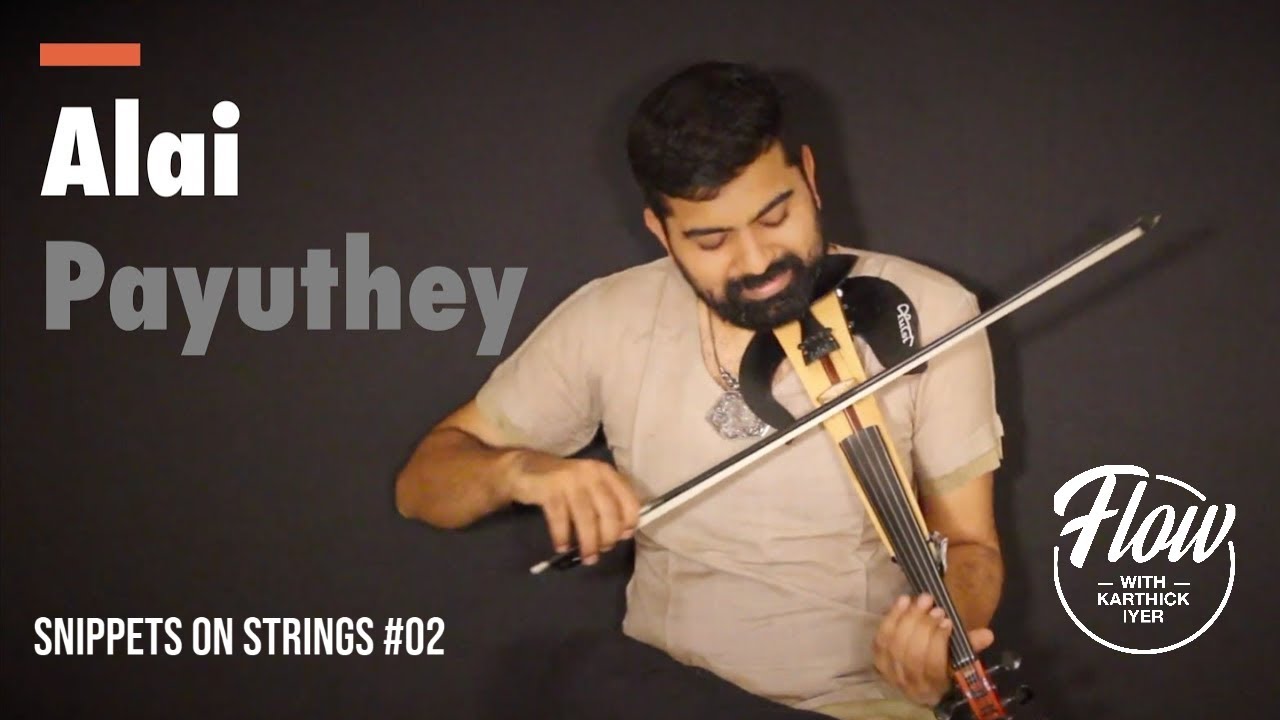 Alaipayuthey | Karthick Iyer | Snippets On Strings #02