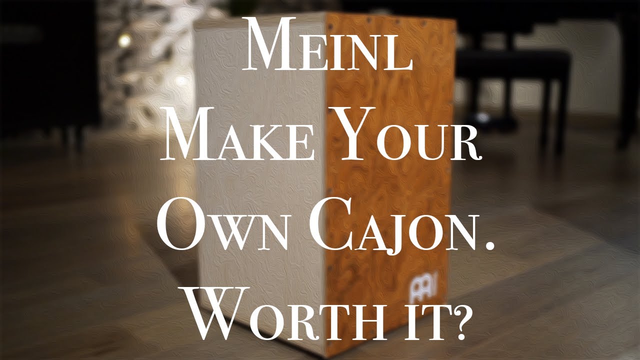 Make-your-own Cajon Kit by Meinl - Worth it?