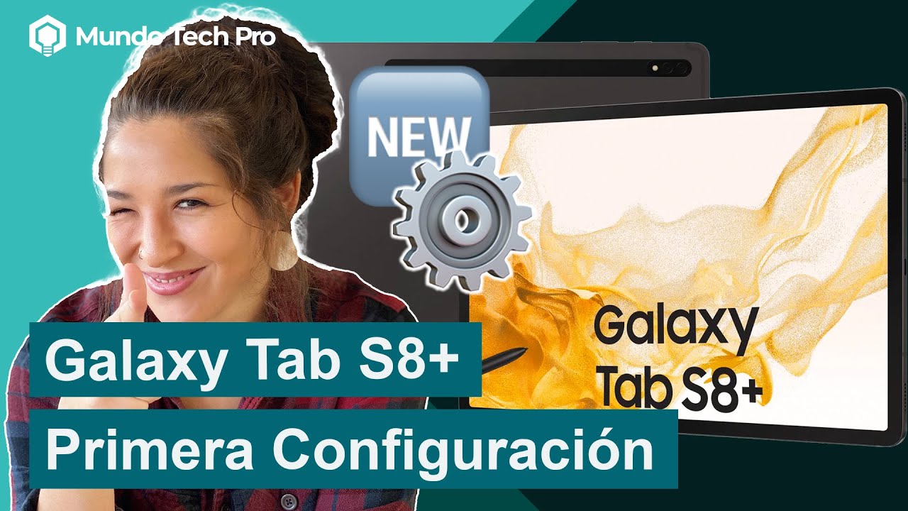 Samsung Galaxy Tab S8, S8 Plus, S8 Ultra | Primera Configuración ⚙️