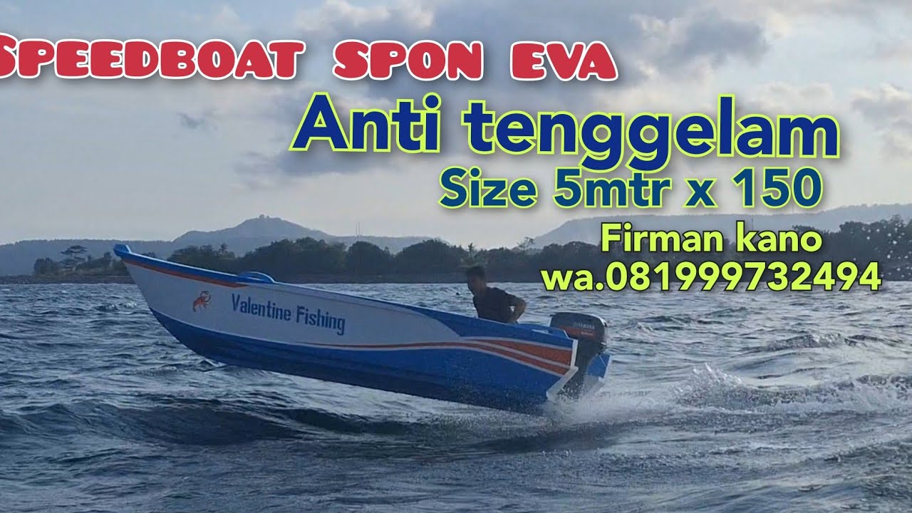 SPEEDBOAT SPON EVA ANTI TENGGELAM test drive size 5mtr x 150 produk FIRMAN KANO karangasem bali