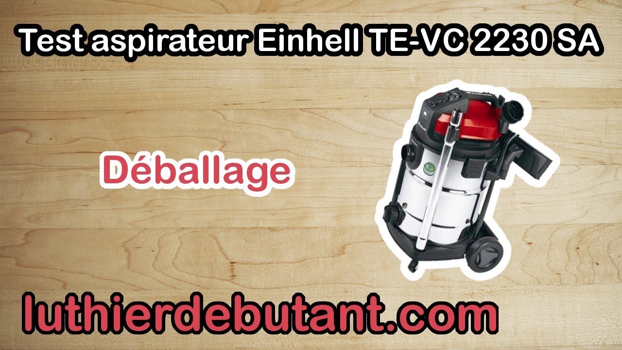 Test aspirateur Einhell TE-VC 2230 SA - déballage