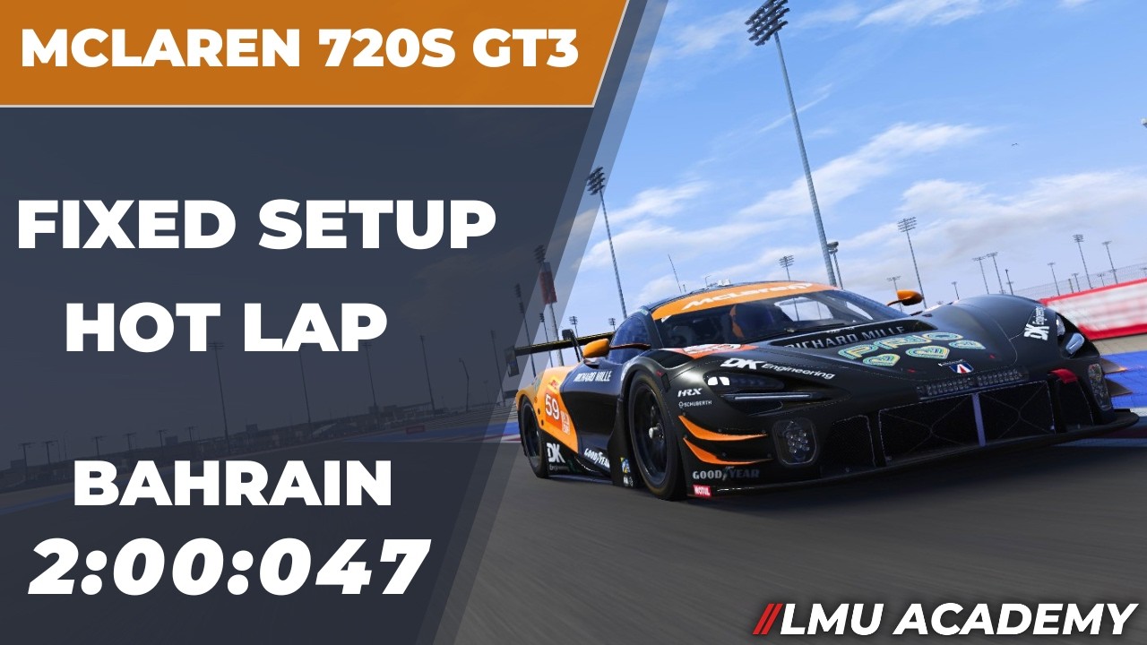 Mclaren 720S GT3 Fixed Setup Hotlap | BAHRAIN | Le Mans Ultimate