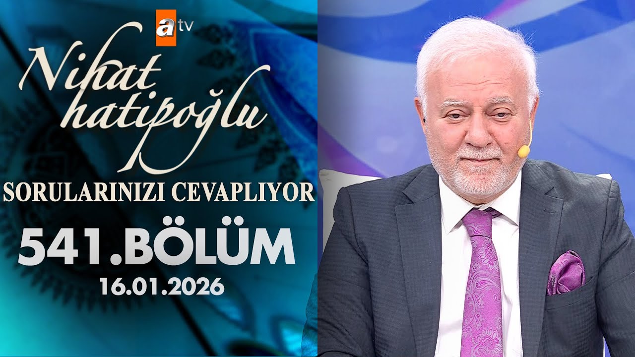 Nihat Hatipoğlu Sorularınızı Cevaplıyor 541. Bölüm | 16 Ocak 2026