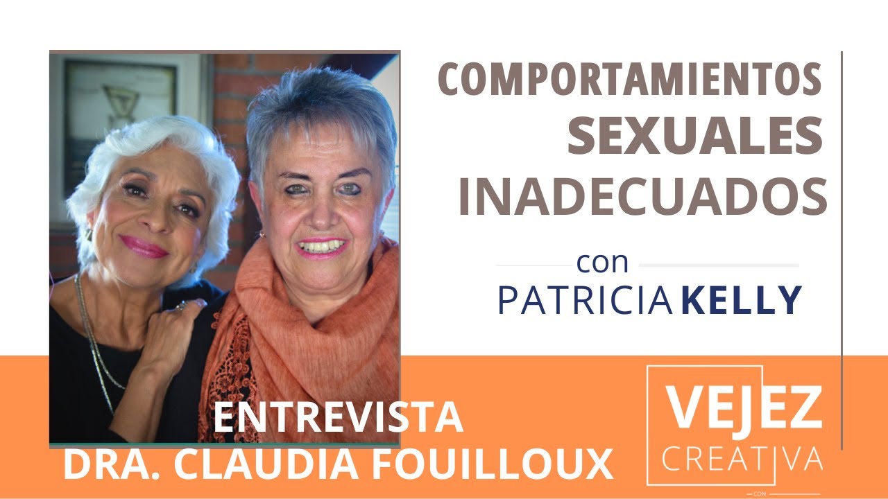 Comportamientos sexuales inadecuados || Patricia Kelly