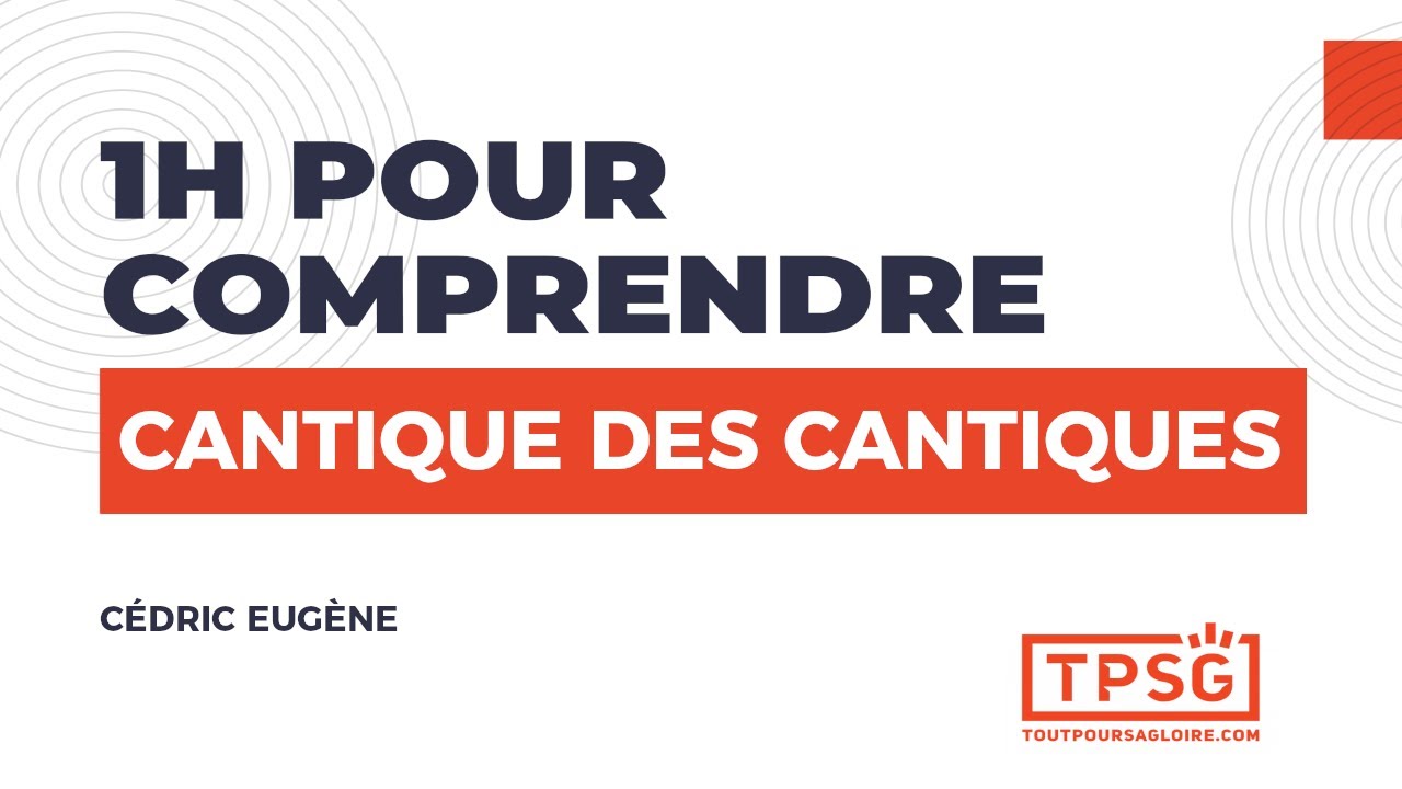 1h pour comprendre Cantique des Cantiques | Cédric Eugène [Replay Webinaire]