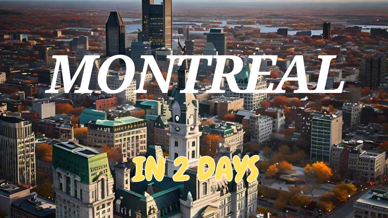 Montreal in 2 Days
