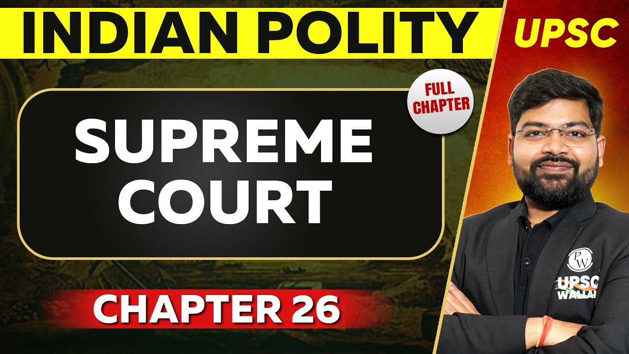 Supreme Court FULL CHAPTER | Indian Polity - Chapter 26 | UPSC Preparation ⚡