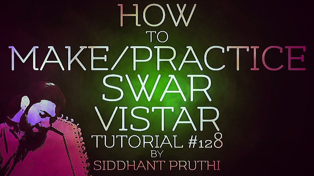 How To Make Swar Vistar | Chalan In Any Raag | Explained In Detail | Tutorial #128 | Online Lesson