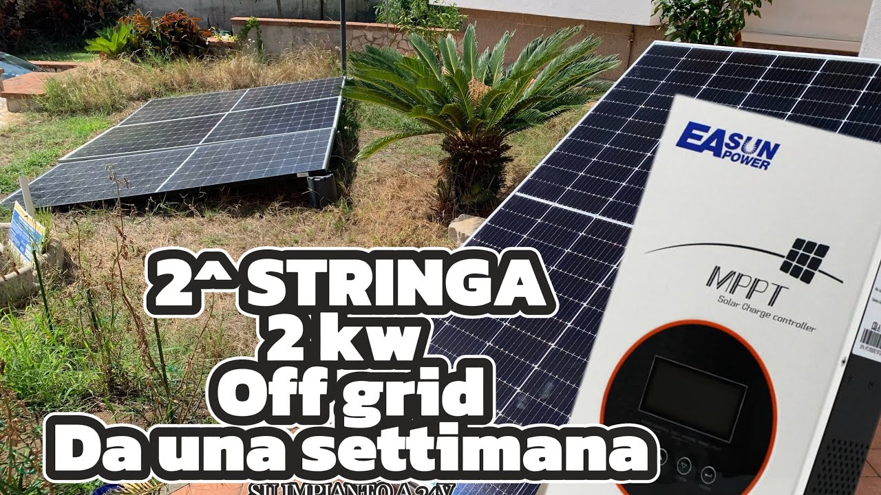 FOTOVOLTAICO & DOMOTICA 4K-  2^ STRINGA - 2 KW SU IMPIANTO A 24V - OFF GRID DA UNA SETTIMANA