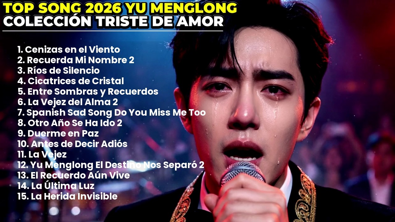 Yu Menglong Colección: Sad Love Songs for Healing a Broken Heart 💔 Alan Yu Covers 2026