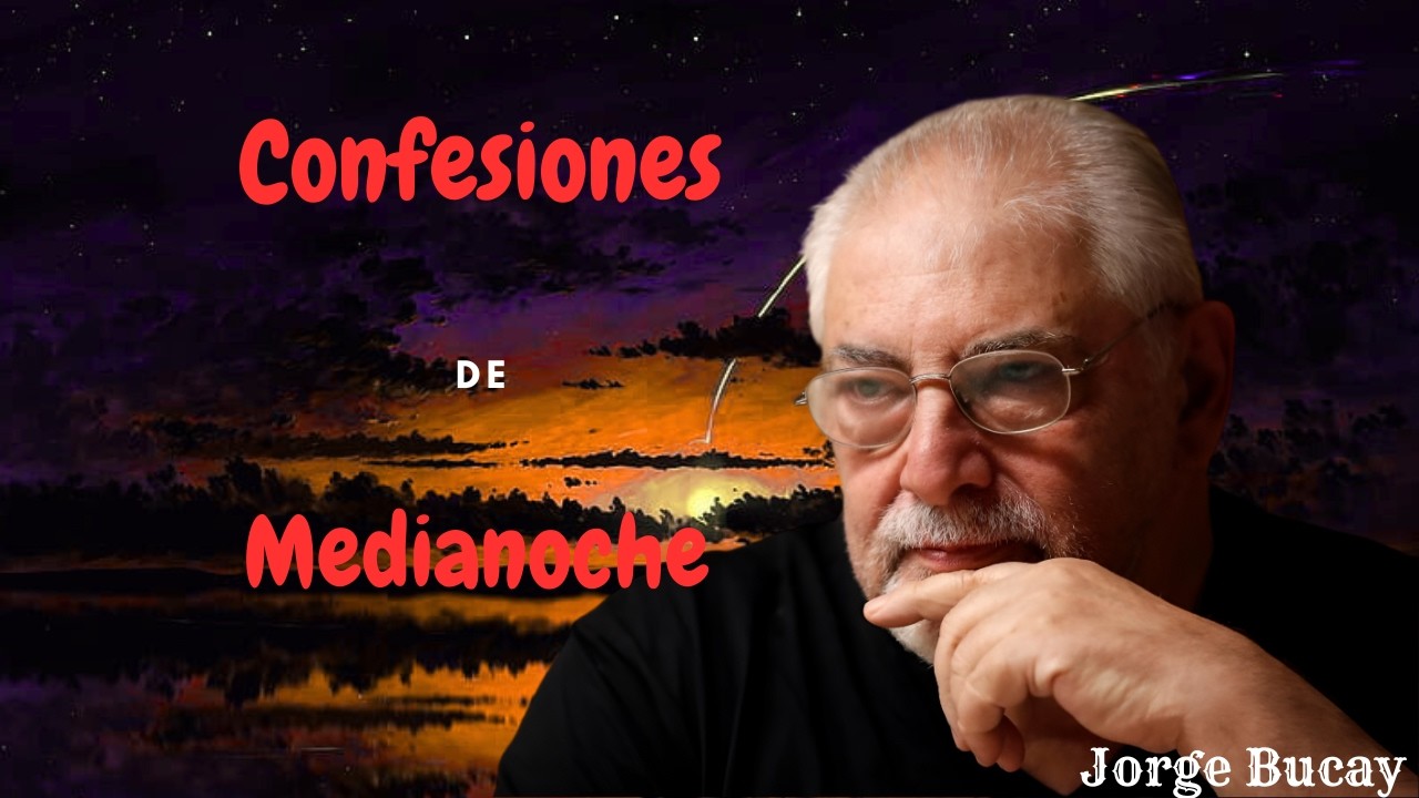 Confesiones de Medianoche l Jorge Bucay