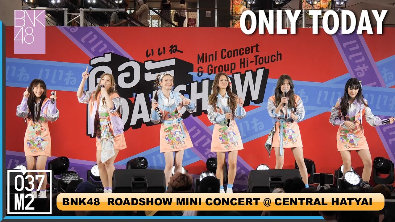 220219 BNK48 - Only Today @ BNK48 ดีอะ Roadshow Mini Concert, Central Hatyai [Overall Stage 4K 60p]