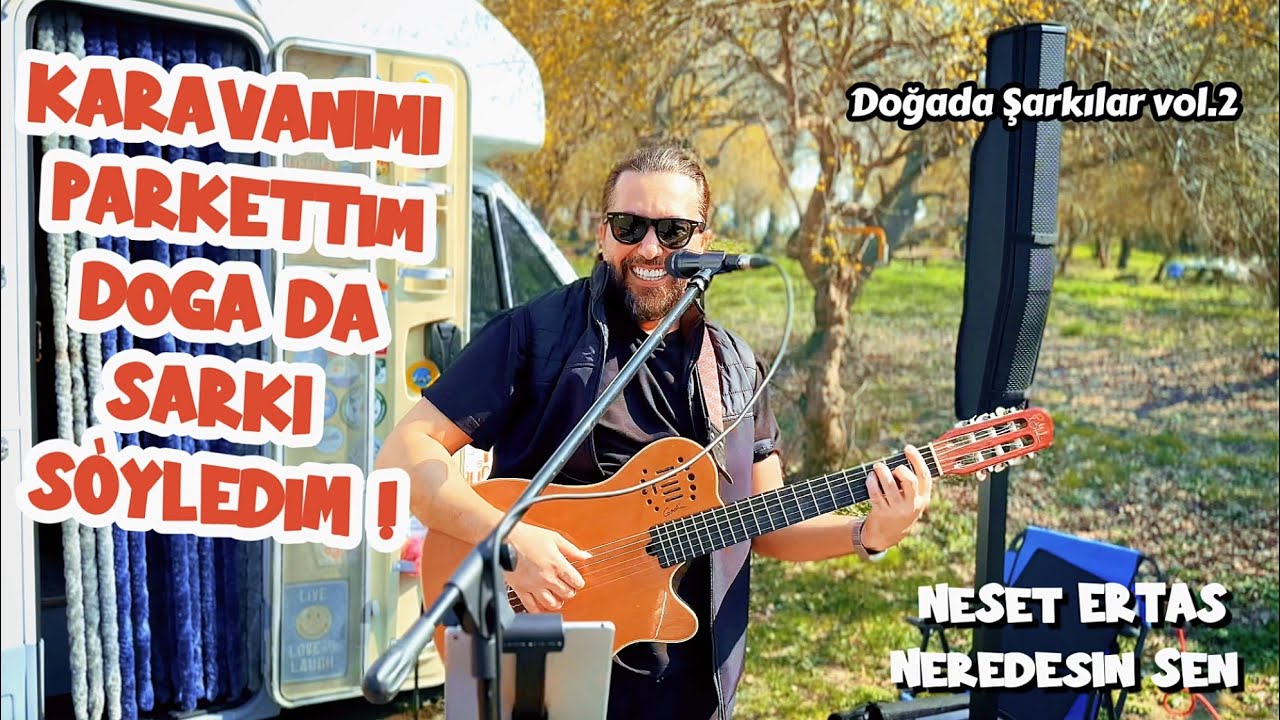 Serkan ÇEVİK - Doğada Şarkılar vol.2 Neredesin sen ( Live )