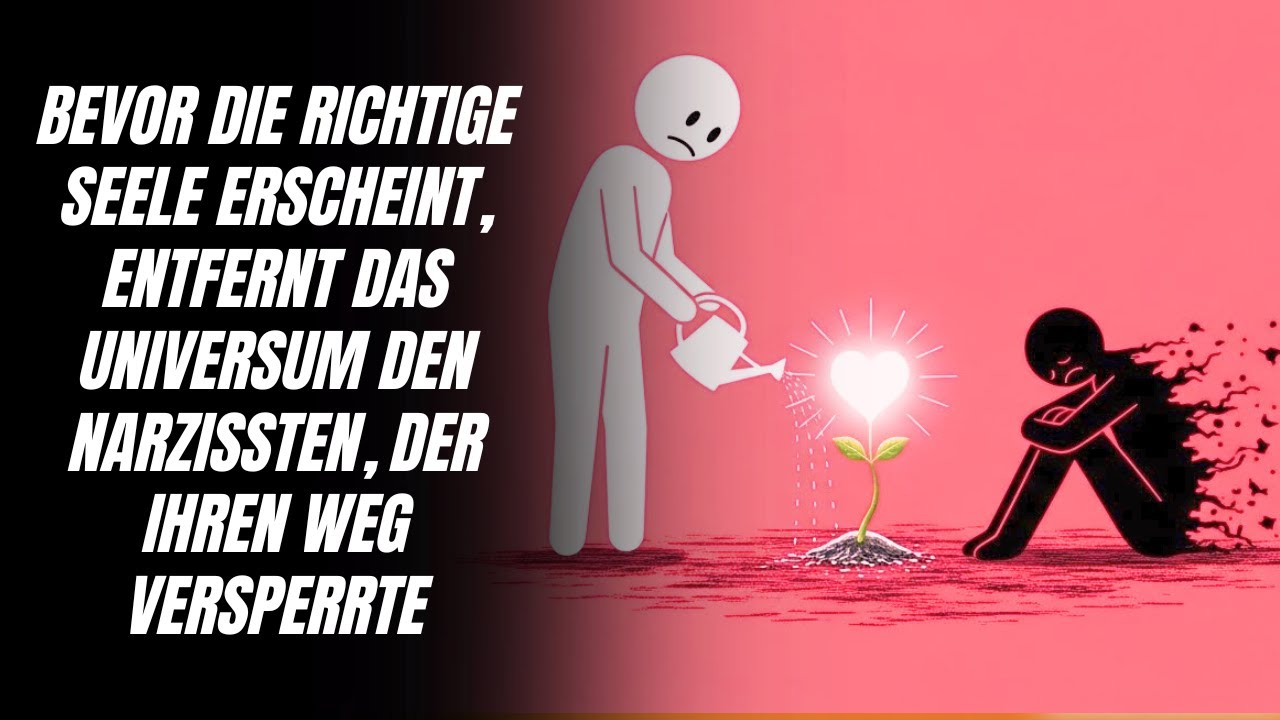 Bevor die richtige Seele erscheint, entfernt das Universum den Narzissten, der ihren Weg versperrte