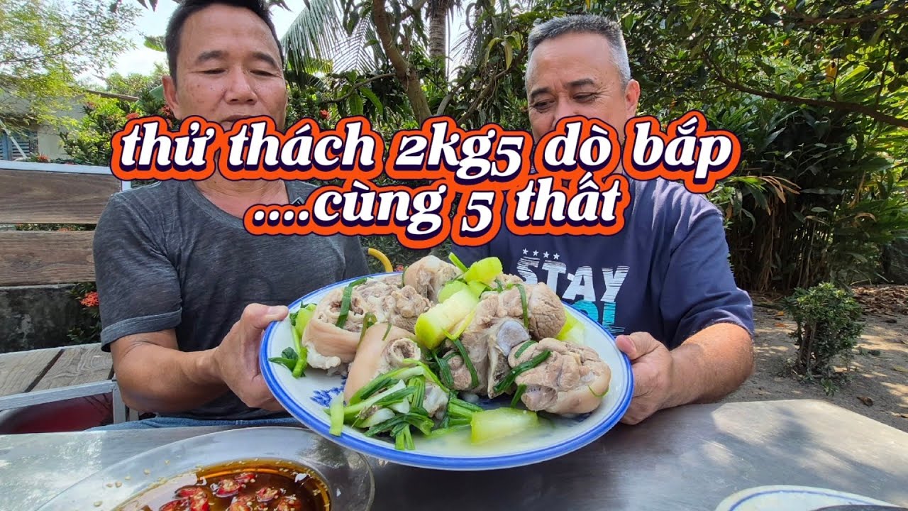 Thử thách 2kg5 giò bắp cùng năm thất 🐖