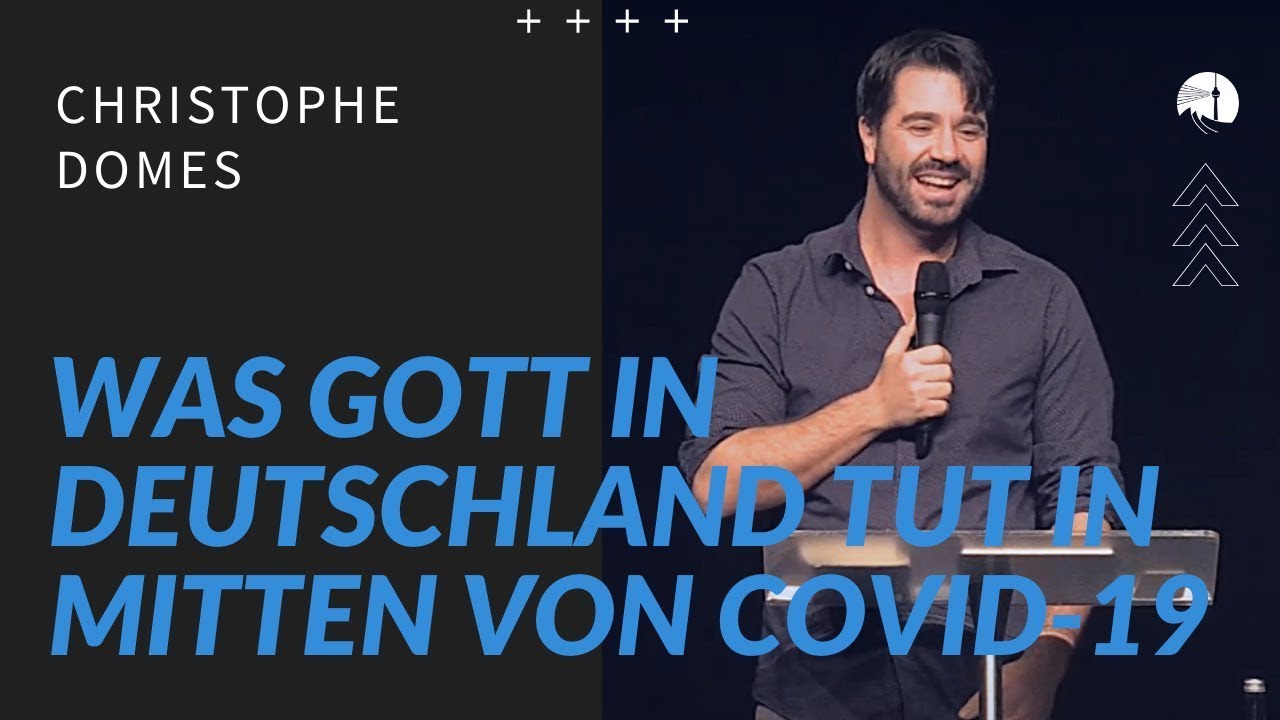 Was Gott in Deutschland tut inmitten von Covid-19 | Apostolische Gemeinde | Christophe Domes