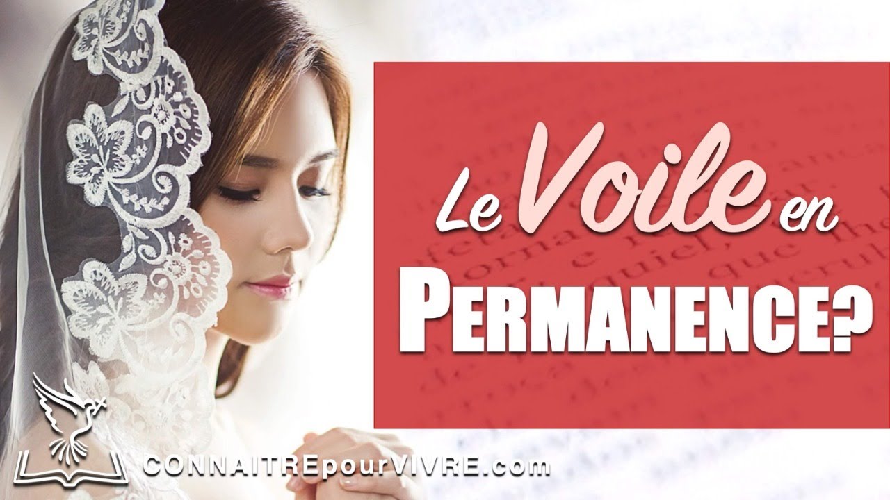 Le Voile en PERMANENCE? 1 Corinthiens 11