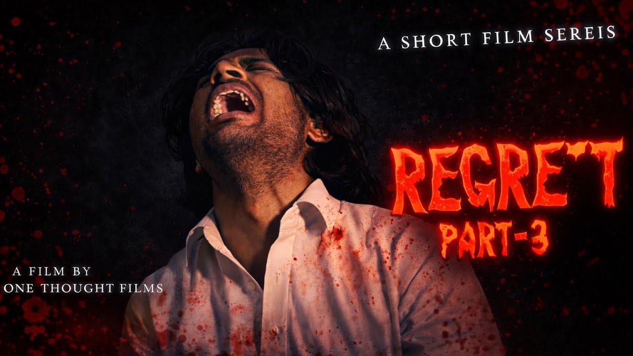 REGRET PART-3 | A SHORT FILM SERIES 