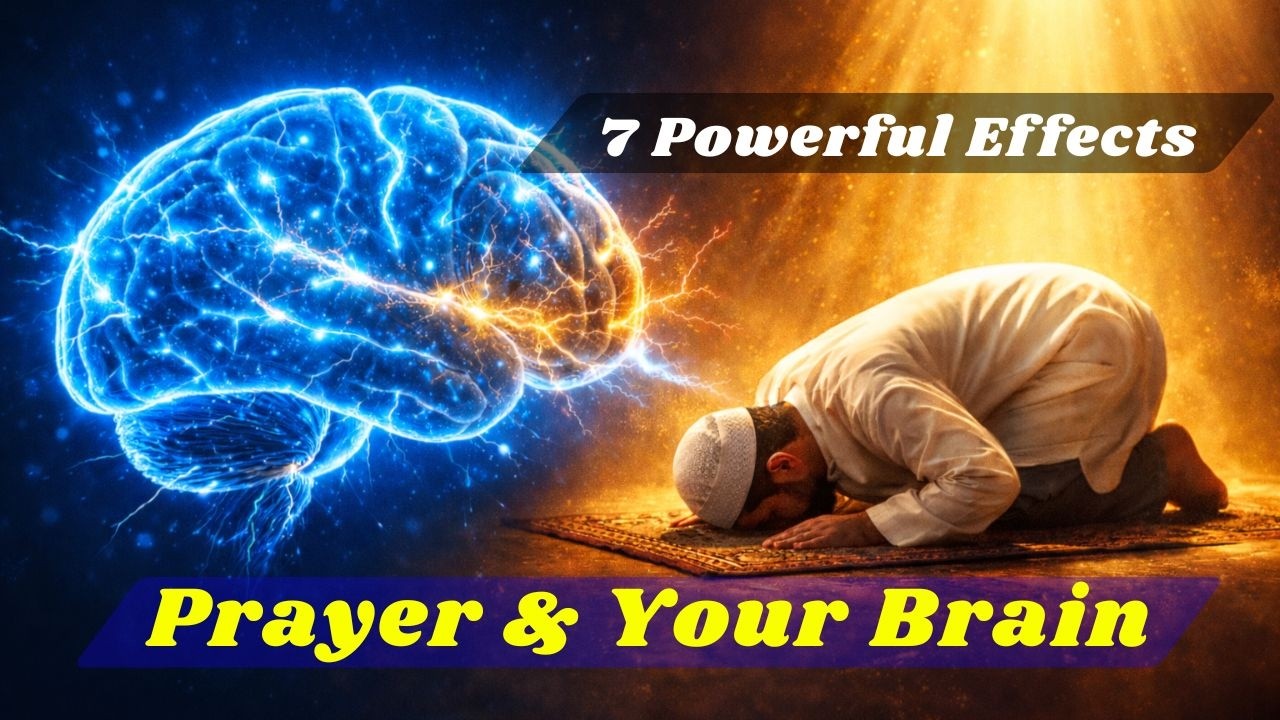 7 Powerful Effects of Prayer (Salat) on the Nervous System | Physical Benefits of Salah