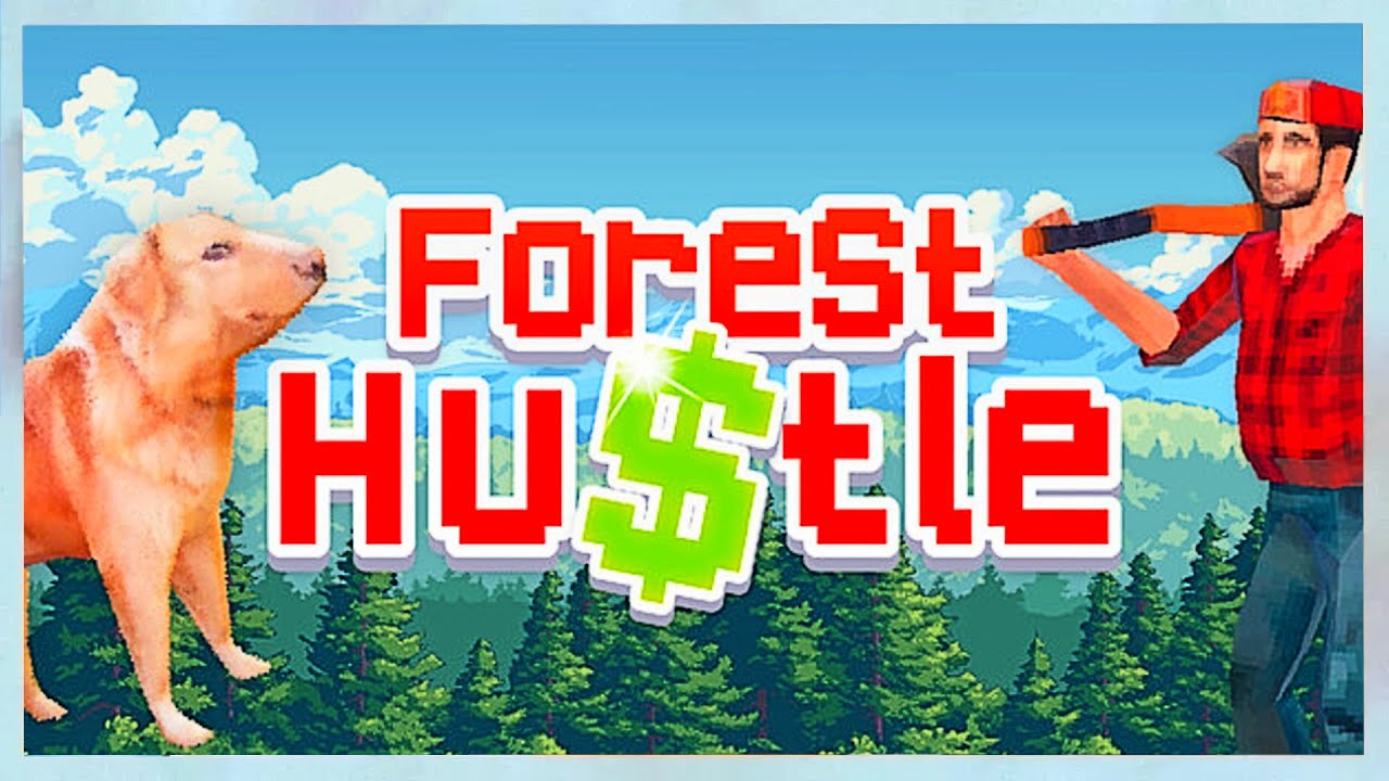 DEFORESTATION IS NOT A GAME, EXCEPT THIS ONE TIME | Forest Hustle