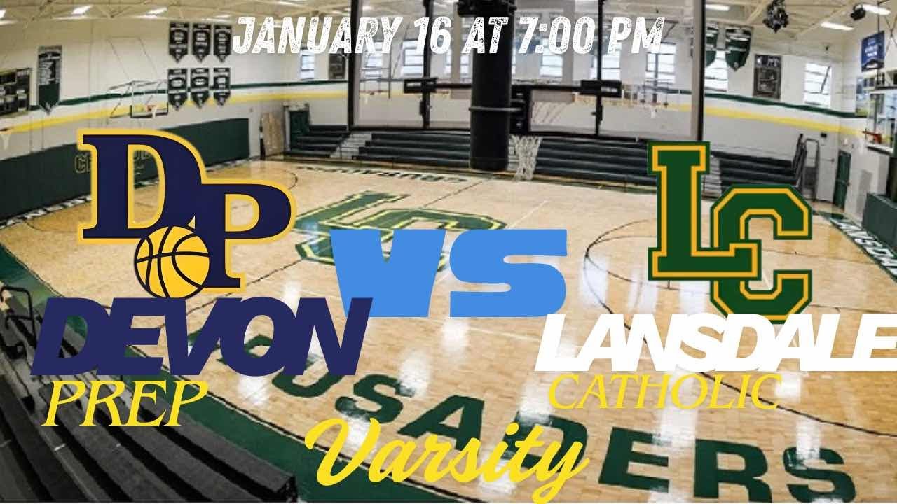 Devon Prep vs Lansdale Catholic Varsity Basketball