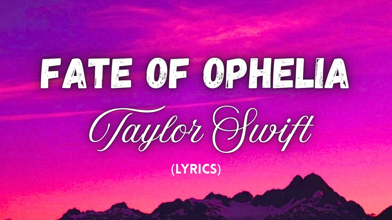 Fate Of Ophelia Lyrics - Taylor Swift