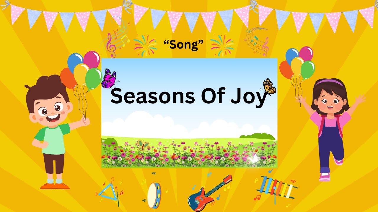 Seasons Of Joy| The Seasons Of Joy Song for kids| kids story teller| kids moral stories
