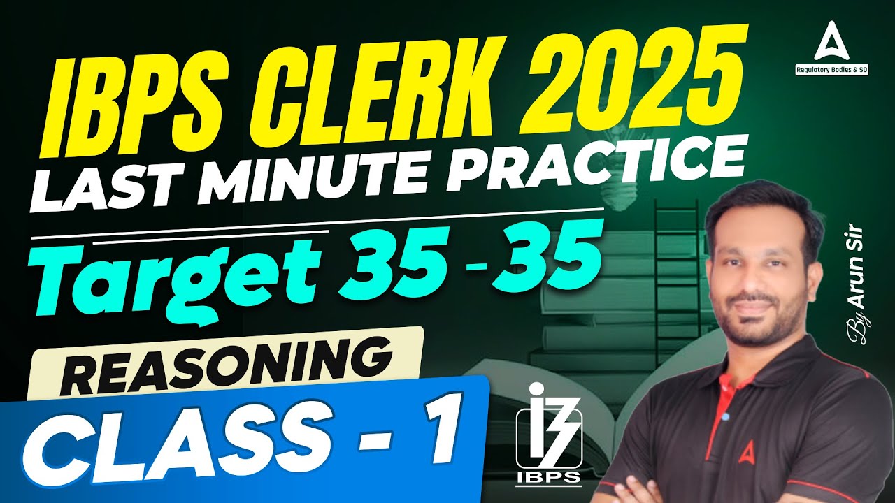 IBPS Clerk Reasoning Classes | Last Minute Practice | IBPS Clerk Reasoning Mock -1 | By Arun Sir