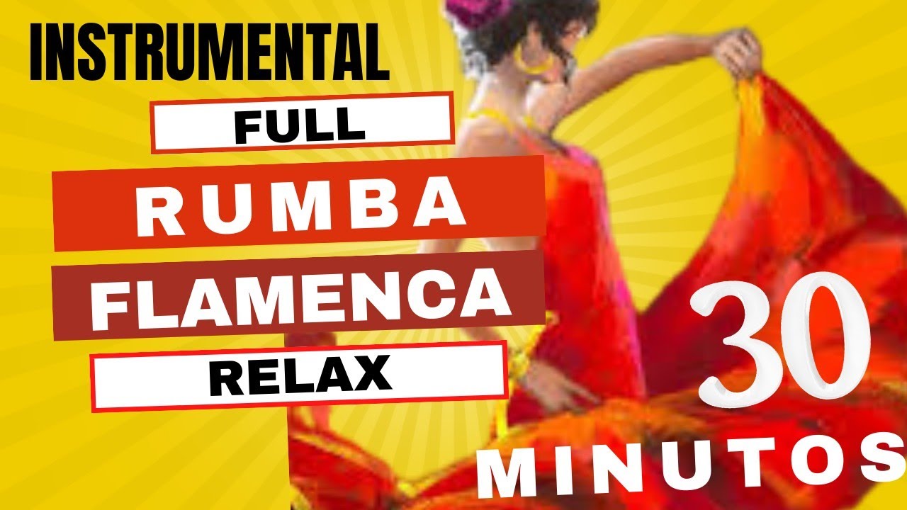 30 Mins Full Instrumental Gipsy Rumba  / Full Gipsy Rumba Flamenca & Best Images ¸.•*´¨`*•.¸¸.